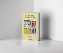 Load image into Gallery viewer, Shophouses of Singapore: Beyond The Facade